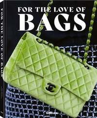 Abbildung von: For the Love of Bags, Revised Edition - teNeues Verlag ein Imprint des Gestalten Verlags