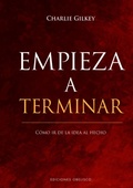 Cover: Empieza a Terminar. Como IR de la Idea Al Hecho - Obelisco