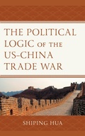 Cover: The Political Logic of the US-China Trade War - Lexington Books