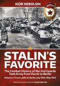 Cover: Stalin's Favorite: The Combat History of the 2nd Guards Tank Army from Kursk to Berlin - Helion & Company