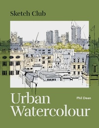 Abbildung von: Sketch Club: Urban Watercolour - Ilex