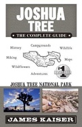 Cover: Joshua Tree National Park: The Complete Guide - Destination Press