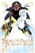 Cover: Sacrificial Princess and the King of Beasts, Vol. 15 - Yen Press