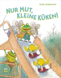 Enlarge image Cover: Nur Mut, kleine Küken! - NordSüd Verlag