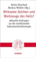 Cover: Wirksame Zeichen und Werkzeuge des Heils? - Verlag Herder