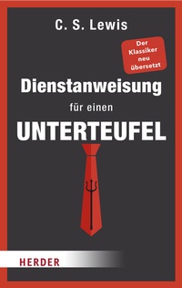 Abbildung von: Dienstanweisung für einen Unterteufel neu übersetzt - Verlag Herder