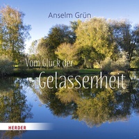 Abbildung von: Vom Glück der Gelassenheit - Verlag Herder