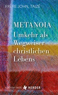 Cover: Metanoia - Umkehr als Wegweiser christlichen Lebens - Verlag Herder
