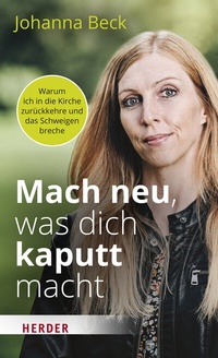 Abbildung von: Mach neu, was dich kaputt macht - Verlag Herder