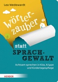Cover: W&ouml;rterzauber statt Sprachgewalt - Verlag Herder