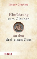 Cover: Hinf&uuml;hrung zum Glauben an den drei-einen Gott - Verlag Herder