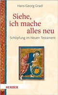 Cover: Siehe, ich mache alles neu - Verlag Herder