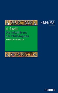 Abbildung von: Die Inkohärenz der Philosophen (Tahafut al-falasifa) - Verlag Herder
