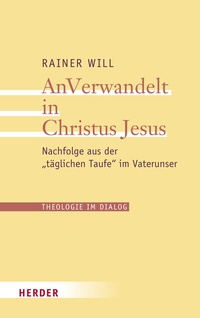 Abbildung von: AnVerwandelt in Christus Jesus - Verlag Herder