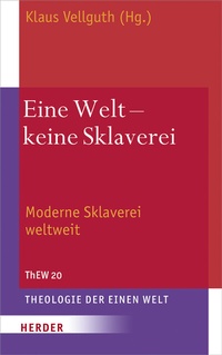 Abbildung von: Eine Welt - keine Sklaverei - Verlag Herder