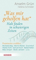 Cover: "Was mir geholfen hat ..." - Halt finden in schwierigen Zeiten - Verlag Herder