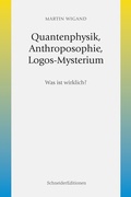 Cover: Quantenphysik, Anthroposophie, Logos-Mysterium - SchneiderEditionen