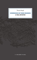 Cover: Wiedersehen mit einem Brunnen. A Well Revisited - Landesamt f&uuml;r Arch&auml;ologie Sachsen