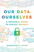 Cover: Our Data, Ourselves - University of California Press