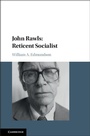 Cover: John Rawls: Reticent Socialist - Cambridge University Press