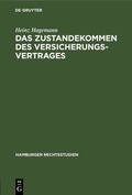 Cover: Das Zustandekommen des Versicherungsvertrages - De Gruyter