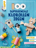 Cover: 100 supergeniale Klorollenideen - frechverlag GmbH