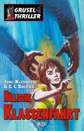 Cover: Grusel-Thriller 07: H&ouml;llische Klassenfahrt - Blitz Verlag