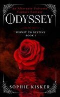 Cover: Odyssey - An Alternate Universe Capture Fantasy (Submit to Destiny, #1) - Sophie Kisker