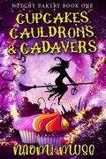 Cover: Cupcakes, Cauldrons, and Cadavers (Witchy Bakery, #1) - Naomi Muse