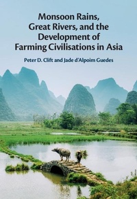 Enlarge image Cover: Monsoon Rains, Great Rivers and the Development of Farming Civilisations in Asia - Cambridge University Press
