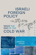 Cover: Israeli Foreign Policy since the End of the Cold War - Cambridge University Press