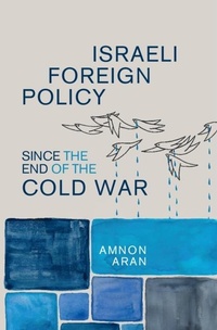 Enlarge image Cover: Israeli Foreign Policy since the End of the Cold War - Cambridge University Press