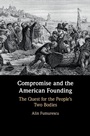 Cover: Compromise and the American Founding - Cambridge University Press