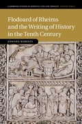 Cover: Flodoard of Rheims and the Writing of History in the Tenth Century - Cambridge University Press