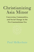 Cover: Christianizing Asia Minor - Cambridge University Press