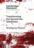Cover: Transforming the Sacred into Saintliness - Cambridge University Press