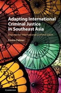 Cover: Adapting International Criminal Justice in Southeast Asia - Cambridge University Press