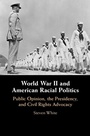 Cover: World War II and American Racial Politics - Cambridge University Press