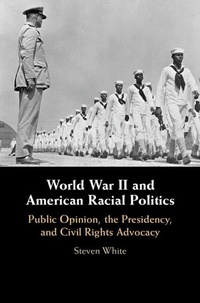 Enlarge image Cover: World War II and American Racial Politics - Cambridge University Press