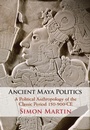 Cover: Ancient Maya Politics - Cambridge University Press