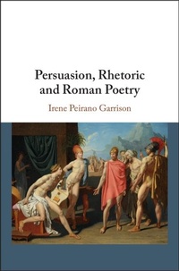 Enlarge image Cover: Persuasion, Rhetoric and Roman Poetry - Cambridge University Press