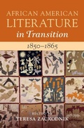 Cover: African American Literature in Transition, 1850-1865: Volume 4, 1850-1865 - Cambridge University Press