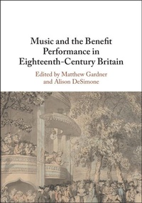 Enlarge image Cover: Music and the Benefit Performance in Eighteenth-Century Britain - Cambridge University Press