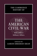 Cover: Cambridge History of the American Civil War: Volume 1, Military Affairs - Cambridge University Press