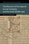 Cover: Rhetoric of Free Speech in Late Antiquity and the Early Middle Ages - Cambridge University Press