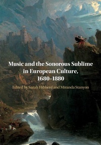 Abbildung von: Music and the Sonorous Sublime in European Culture, 1680-1880 - Cambridge University Press
