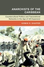 Cover: Anarchists of the Caribbean - Cambridge University Press