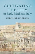 Cover: Cultivating the City in Early Medieval Italy - Cambridge University Press