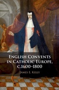 Cover: English Convents in Catholic Europe, c.1600-1800 - Cambridge University Press