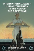 Cover: International Jewish Humanitarianism in the Age of the Great War - Cambridge University Press